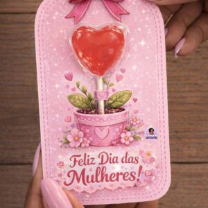Feliz dia das Mulheres Pirulito - Arquivo em PDF