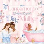Coleção Digital DIA DA MULHER 2026