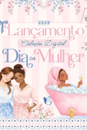 Coleção Digital DIA DA MULHER 2026